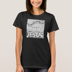 Christliches Gebet Song I SPEAK JESUS für Worship  T-Shirt