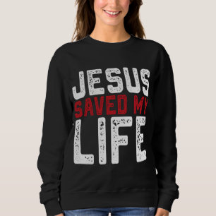 CHRISTLICHES Geschenk Jesus Rettete mein Leben Sweatshirt