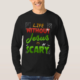 Christliches Halloween Leben ohne Jesus ist schrec T-Shirt