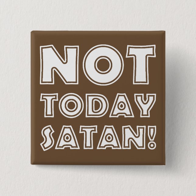 Christliches nicht heute Satan Button (Vorderseite)