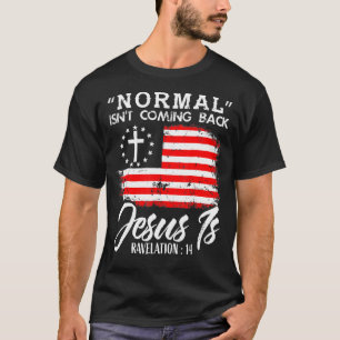 Christliches Normales kommt nicht zurück Jesus ist T-Shirt