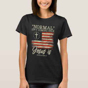 Christliches Normales kommt nicht zurück Jesus ist T-Shirt