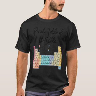 Christliches Wort Gottes Periodic Table of the Bib T-Shirt