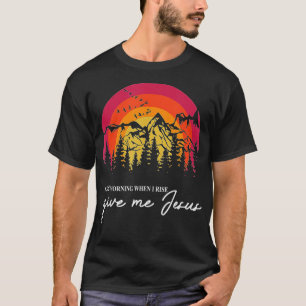 Christliches Zitat, am Morgen, wenn ich aufstehe g T-Shirt