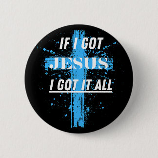 Christliches Zitat. Wenn ich Jesus Got habe, Got i Button