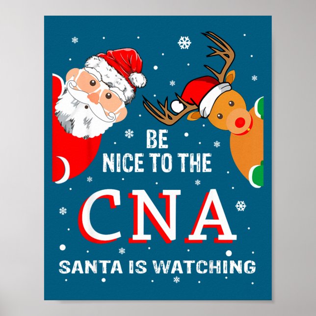 Christmas Be Nice To The Cna Santa Is Watching  Poster (Vorne)