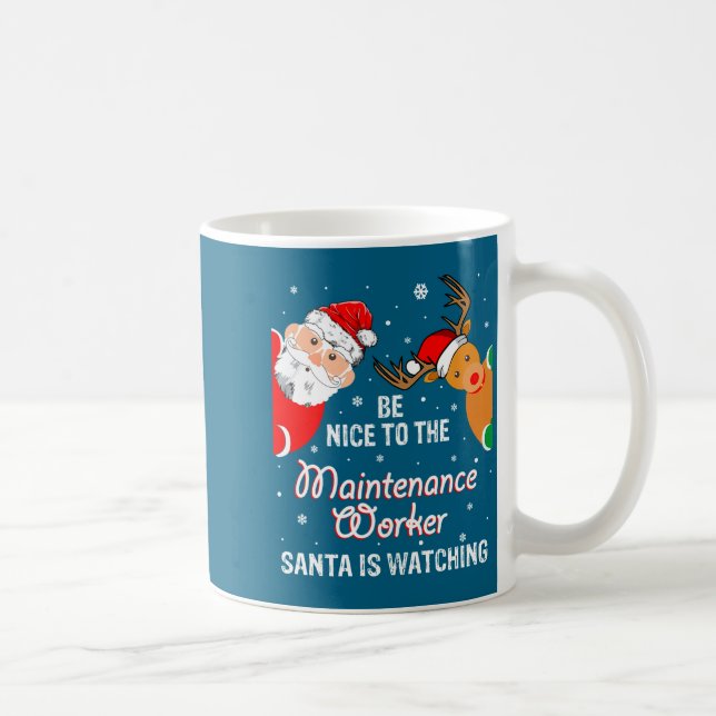 Christmas Be Nice To The Maintenance Worker Santa  Kaffeetasse (Rechts)