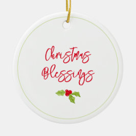 Christmas Blessings Holly Festive YEAR Holiday Joy Keramik Ornament