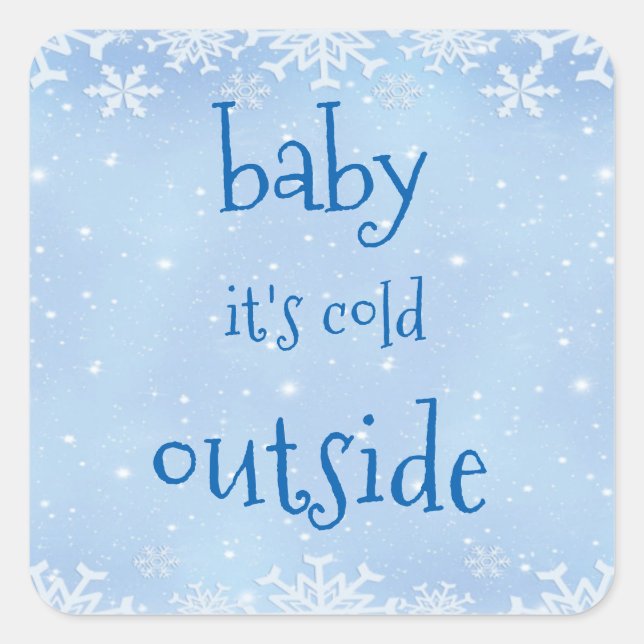 Christmas Blue Snowflake Baby ist draußen kalt Quadratischer Aufkleber (Vorderseite)