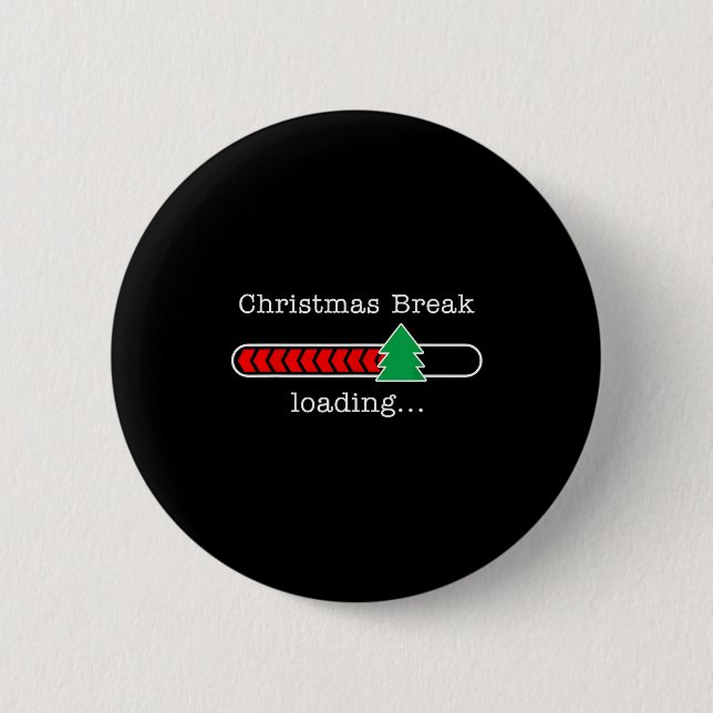Christmas Break Loading Funny Xmas Holiday Teacher Button (Vorderseite)