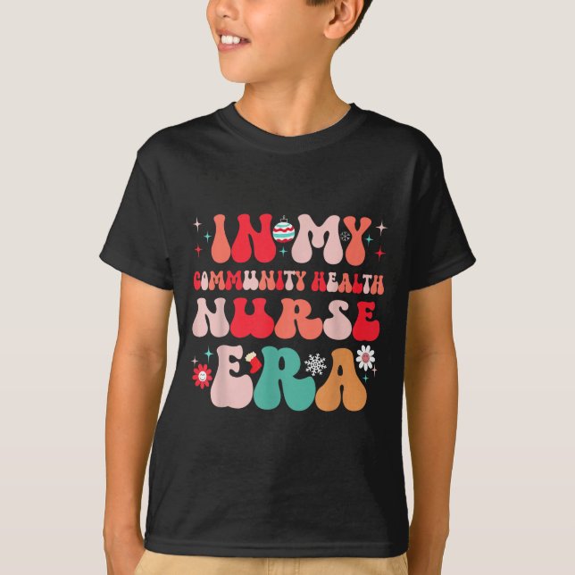 Christmas Community Health Nurse Present For Funny T-Shirt (Vorderseite)