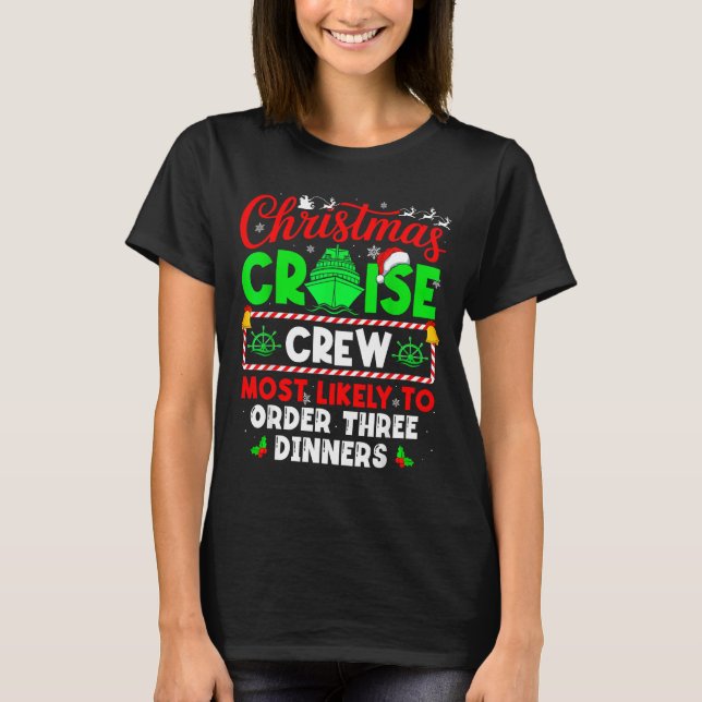 Christmas Cruise Crew Most Likely To Order Three D T-Shirt (Vorderseite)