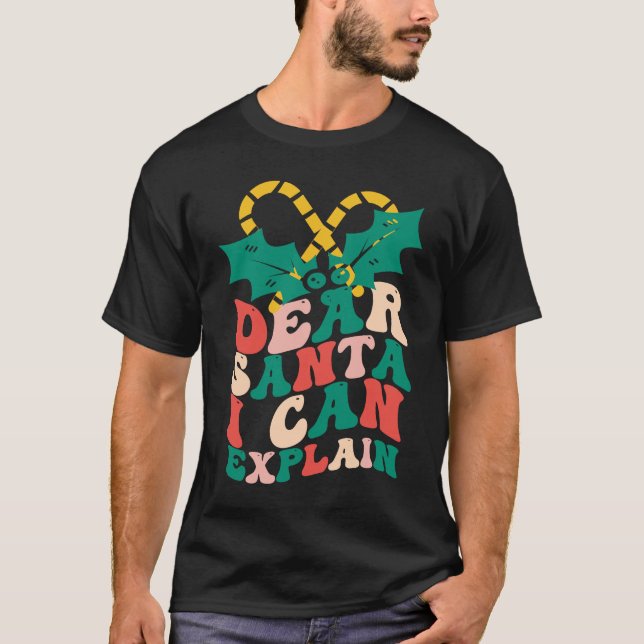 Christmas Dear Santa I Can Explain  Family T-Shirt (Vorderseite)