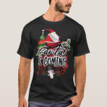 Christmas design, Christmas saying design. T-Shirt<br><div class="desc">Beautiful Christmas motif with the saying “Santa is Coming”, designed with snowman and Santa Claus. A great Christmas gift for your colleagues or family.</div>
