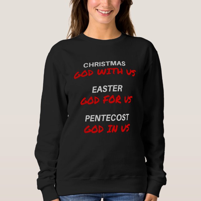 Christmas Easter Pentecost u2013 GOD with us for u Sweatshirt (Vorderseite)