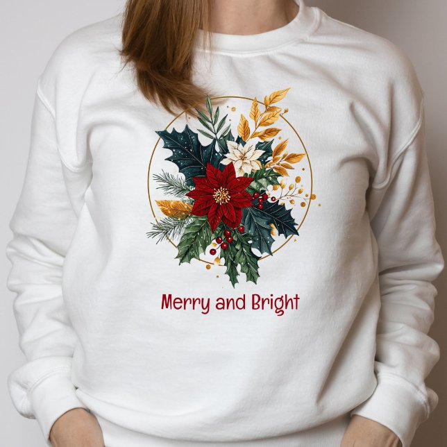 Christmas Florals Botanicals Merry Bright Sweatshirt (Red Green and Gold Christmas Botanicals and Florals Merry and Bright Sweatshirt for her)