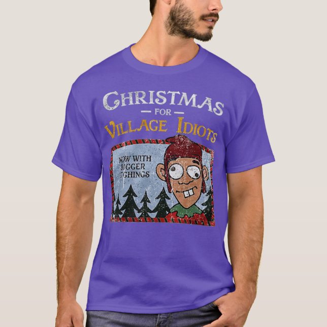 Christmas for Village Idiots Funny T-Shirt (Vorderseite)
