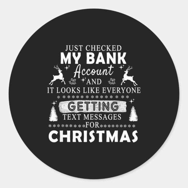 Christmas Funny Just Checked My Bank Account Gift  Runder Aufkleber (Vorderseite)