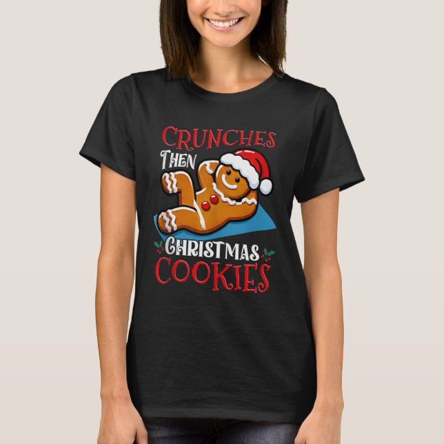 Christmas Gingerbread Man Cookie Funny Quote Worko T-Shirt (Vorderseite)