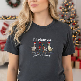 Christmas Got Me Goosey T-Shirt Tri-Blend Shirt