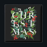 CHRISTMAS Greenery Berries Holiday Black Magnet<br><div class="desc">Das Wort CHRISTMAS liegt zwischen Blätter und Beeren auf einem schwarzen Hintergrund (oder einer beliebigen Farbe) auf diesem 2" Quadratmagneten des Urlaubs. PASSENDE Artikel in unserer Sammlung.</div>