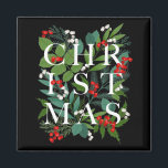 CHRISTMAS Greenery Berries Holiday Black Magnet<br><div class="desc">Das Wort CHRISTMAS liegt zwischen Blätter und Beeren auf einem schwarzen Hintergrund (oder einer beliebigen Farbe) auf diesem 2" Quadratmagneten des Urlaubs. PASSENDE Artikel in unserer Sammlung.</div>