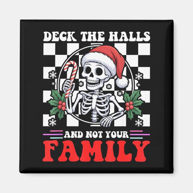Christmas Humor Deck The Halls Not Your Family Say Magnet (Vorne)