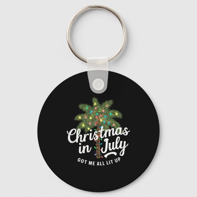 Christmas In July Got Me All Lit Up  Schlüsselanhänger (Vorderseite)