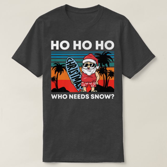 Christmas In July Santa Beach Summer Ho Ho Ho Who  T-Shirt (Design vorne)