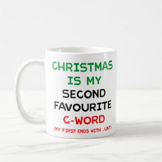 Christmas Is My Second Favourite C Word Mug Kaffeetasse