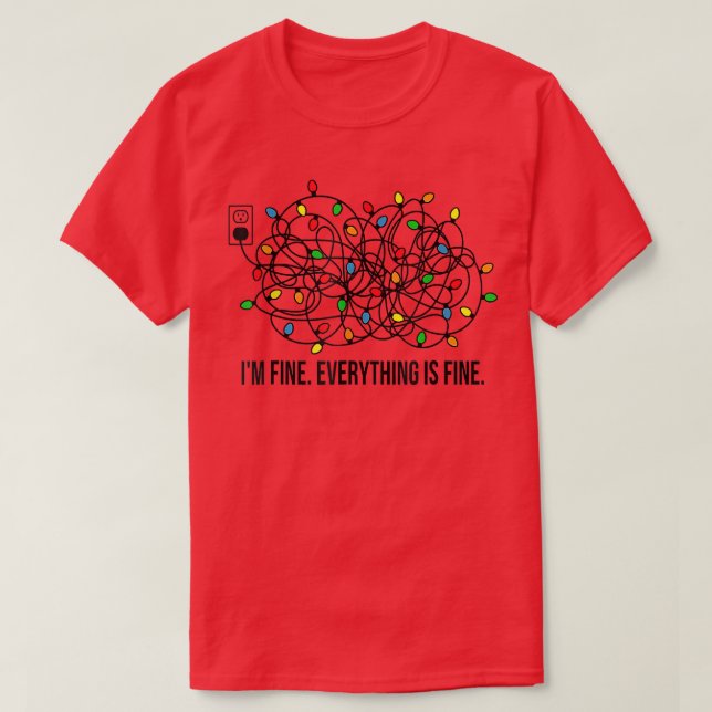 Christmas Lights I'm Fine Everything Is Fine Ugly  T-Shirt (Design vorne)