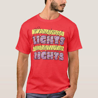 CHRISTMAS LIGHTS & REPRODUKTIVRECHTEN SCHUTZROE T-Shirt
