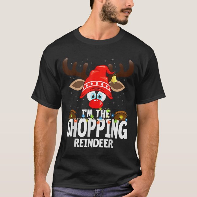Christmas Matching I'm The Shopng Reindeer  T-Shirt (Vorderseite)