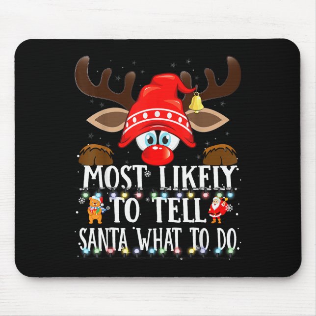 Christmas Matching Most Likely To Tell Santa What  Mousepad (Vorne)