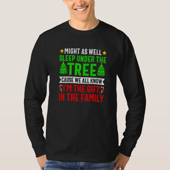 Christmas Might  As Well Sleep Under Tree Xmas T-Shirt (Vorderseite)