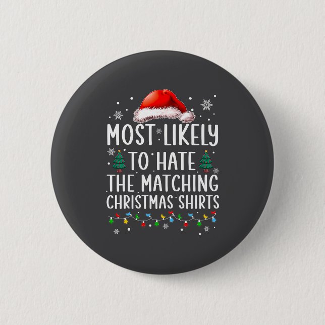 Christmas Most Likely To Hate Matching Funny Famil Button (Vorderseite)