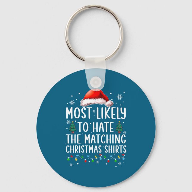 Christmas Most Likely To Hate Matching Funny Famil Schlüsselanhänger (Vorderseite)