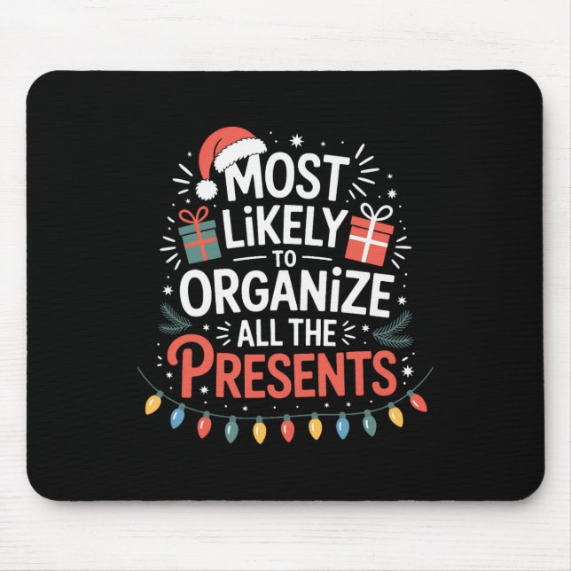Christmas Most Likely To Organize All The Presents Mousepad (Vorne)