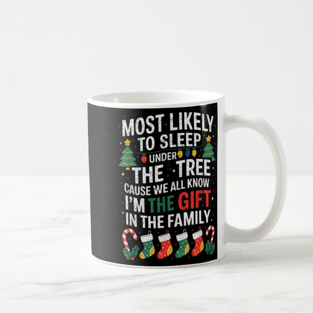 Christmas Most Likely To Sleep Under The Tree I'm  Kaffeetasse (Rechts)