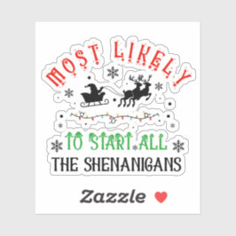 Christmas Most Likely to Start All the Shenanigans Aufkleber