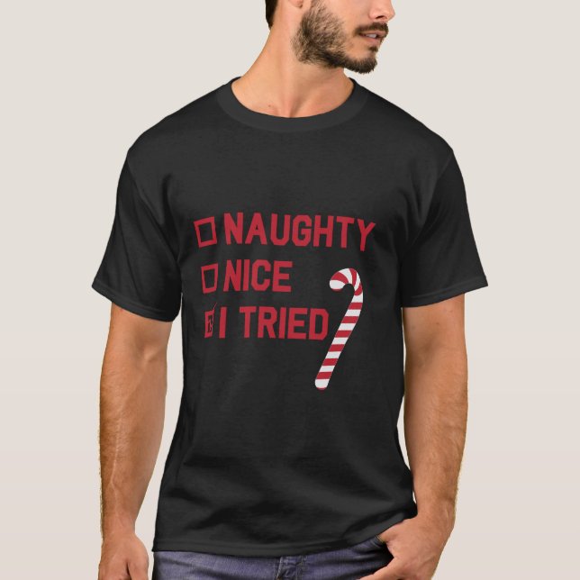 Christmas Naughty Nice I Tried List Candy Cane  T-Shirt (Vorderseite)
