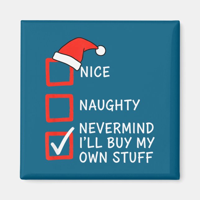 Christmas Naughty Or Nice Checklist - Nevermind I' Magnet (Vorne)