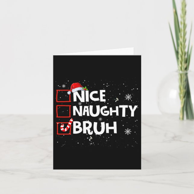 Christmas Nice Naughty Bruh Meme Funny Xmas List B Karte (Vorderseite)