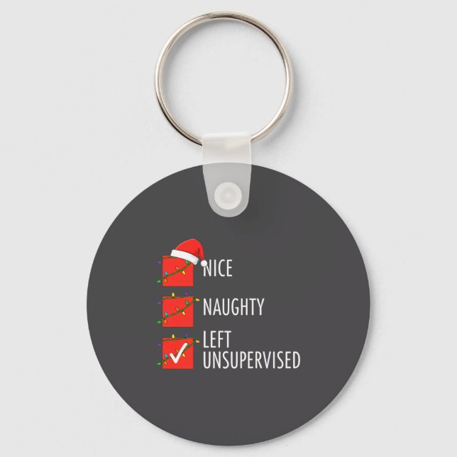 Christmas Nice Naughty Left Unsupervised Naughty O Schlüsselanhänger (Vorderseite)