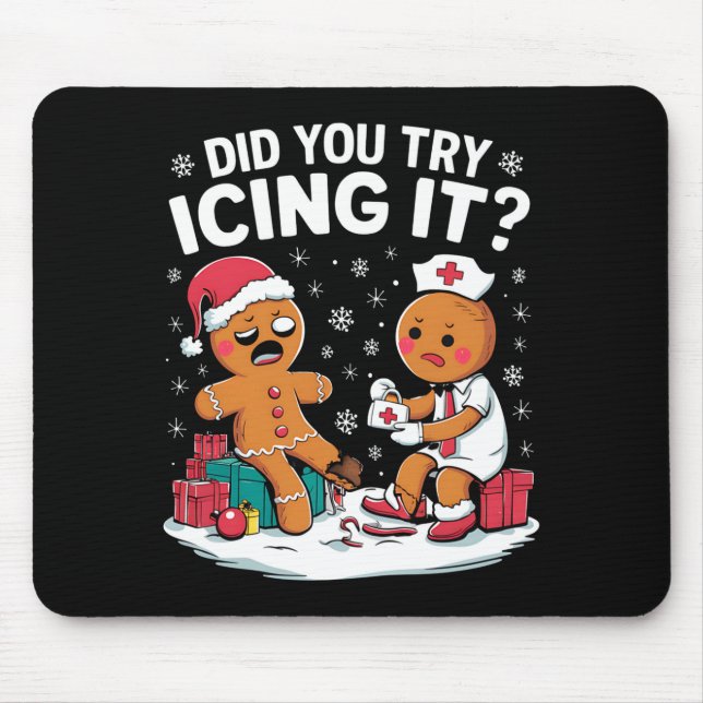 Christmas Nurse Did You Try Icing It Gingerbread  Mousepad (Vorne)