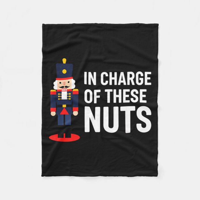 Christmas Nutcracker In Charge Of These Nuts Funny Fleecedecke (Vorderseite)