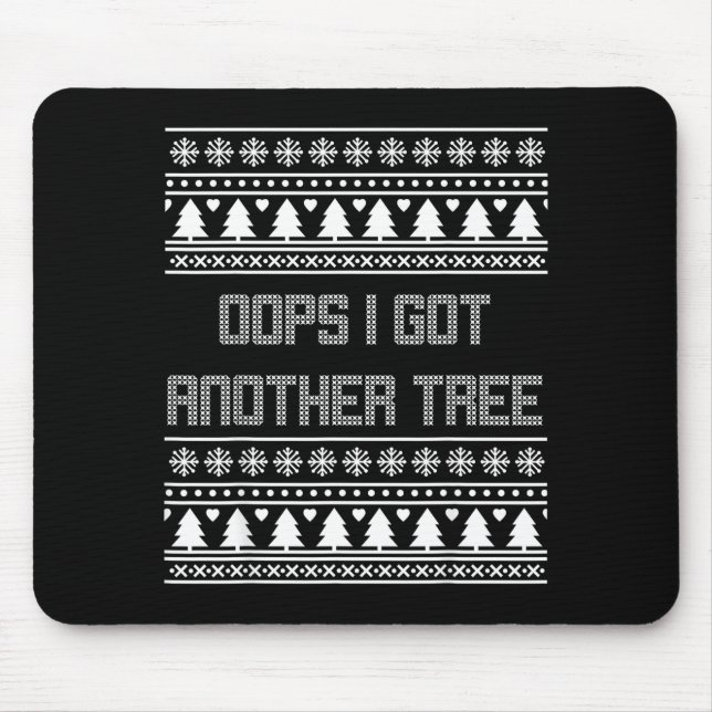 Christmas Oops I Bought Another Tree Ugly Party Sw Mousepad (Vorne)