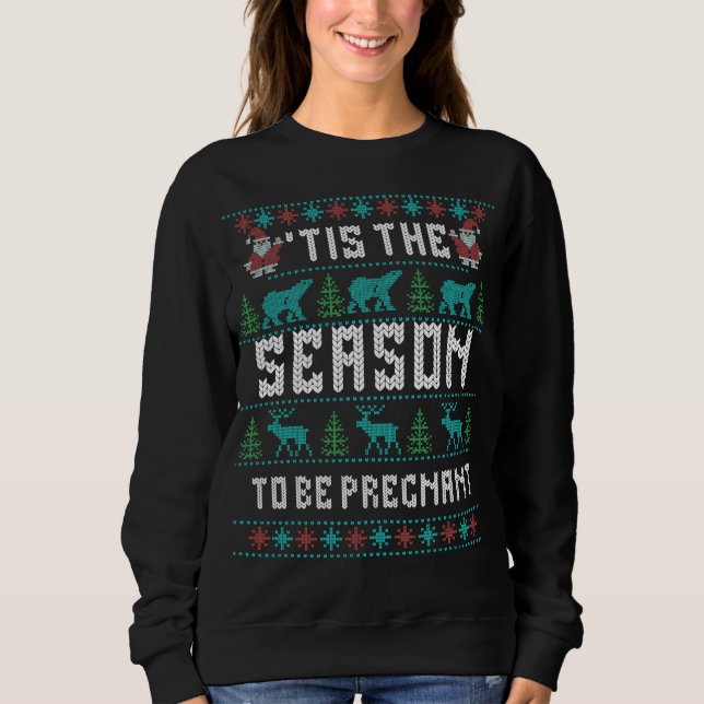 Christmas Pregnancy Announcement 'Tis The Season  Sweatshirt (Vorderseite)