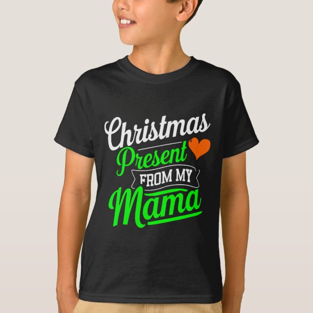 Christmas Present From My Mama Digital Art T Shirt (Vorderseite)
