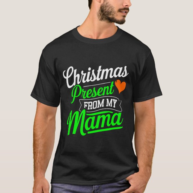 Christmas Present From My Mama Digital Art T Shirt (Vorderseite)